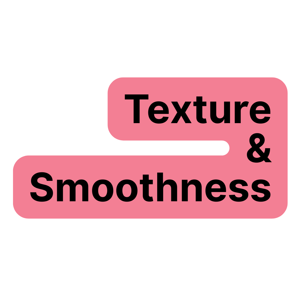 Texture & Smoothness